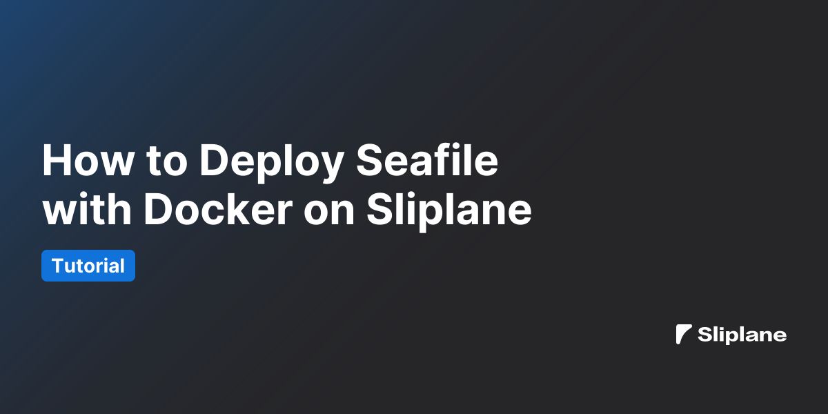 Seafile mit Docker auf Sliplane deployen