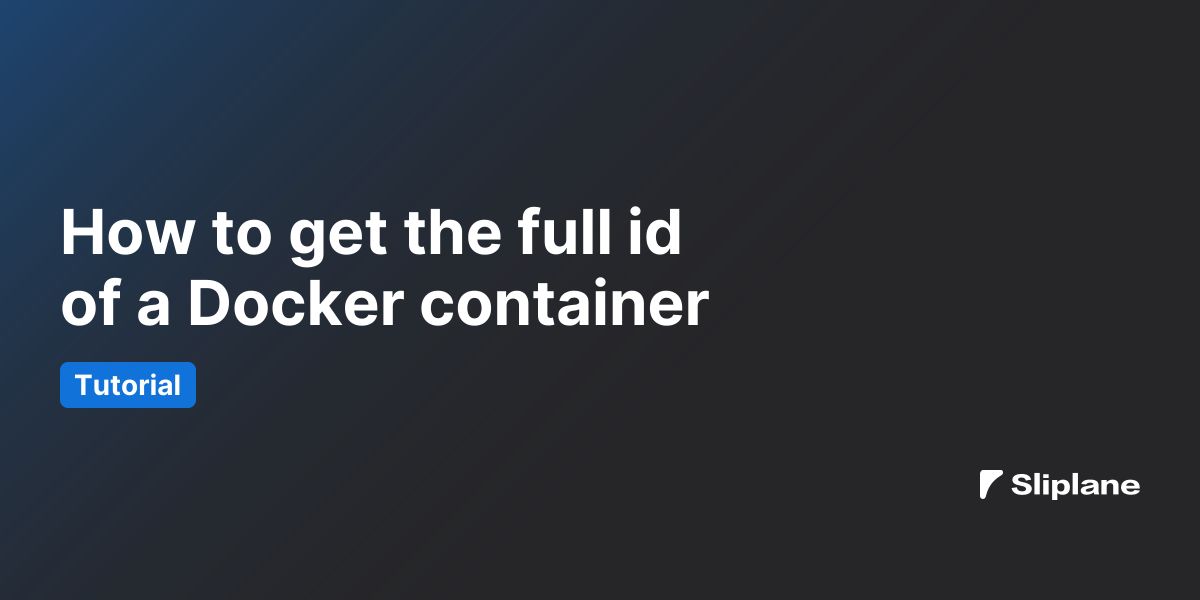 Wie man die vollständige ID eines Docker Containers erhält
