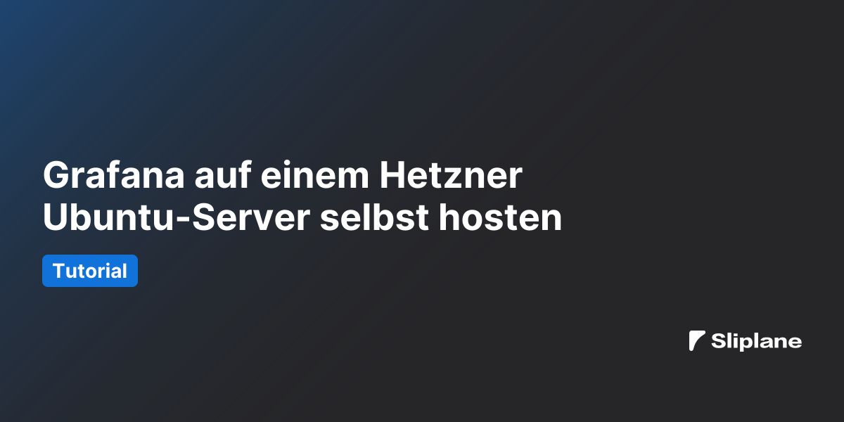 Grafana auf einem Hetzner Ubuntu-Server selbst hosten